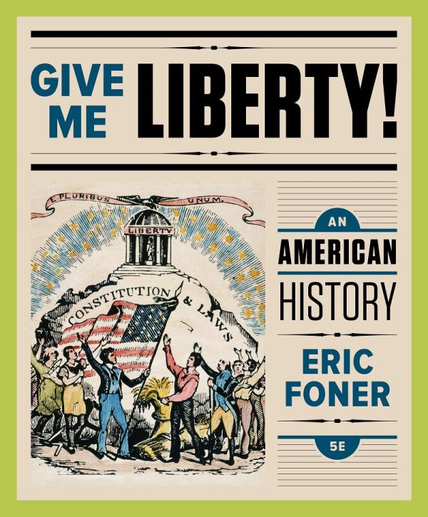 Give Me Liberty! An American History Full Fifth 5th Edition Volume 1