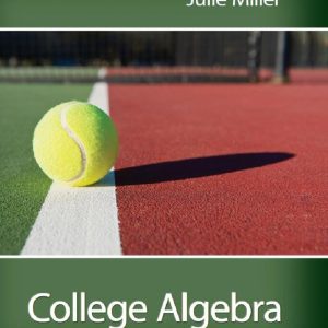 College Algebra 1st edition by Julie Miller.