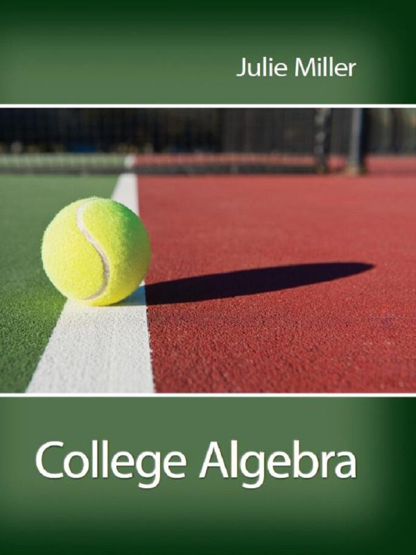 College Algebra 1st edition by Julie Miller.