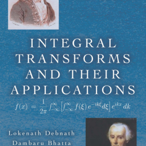 Integral Transforms and Their Applications 3rd Edition by Lokenath Debnath