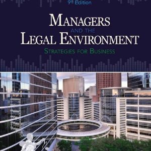 Managers and the Legal Environment Strategies for Business by Constance E. Bagley