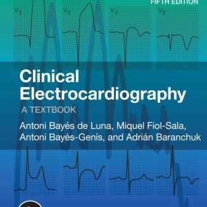 Clinical Electrocardiography: A Textbook 5e 5th Edition