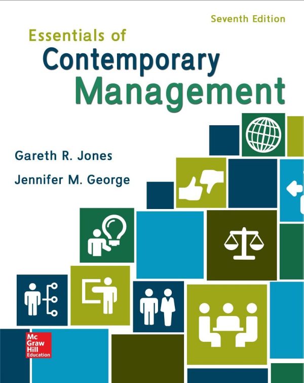 Essentials of Contemporary Management 7th edition by Gareth Jones and Jennifer George