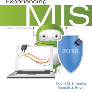 Experiencing MIS 6th Edition by David M. Kroenke