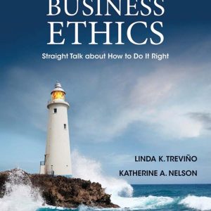 Managing Business Ethics 6TH Straight Talk About How To Do It Right