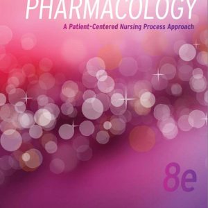 Pharmacology A Patient-Centered Nursing Process Approach 8e 8th