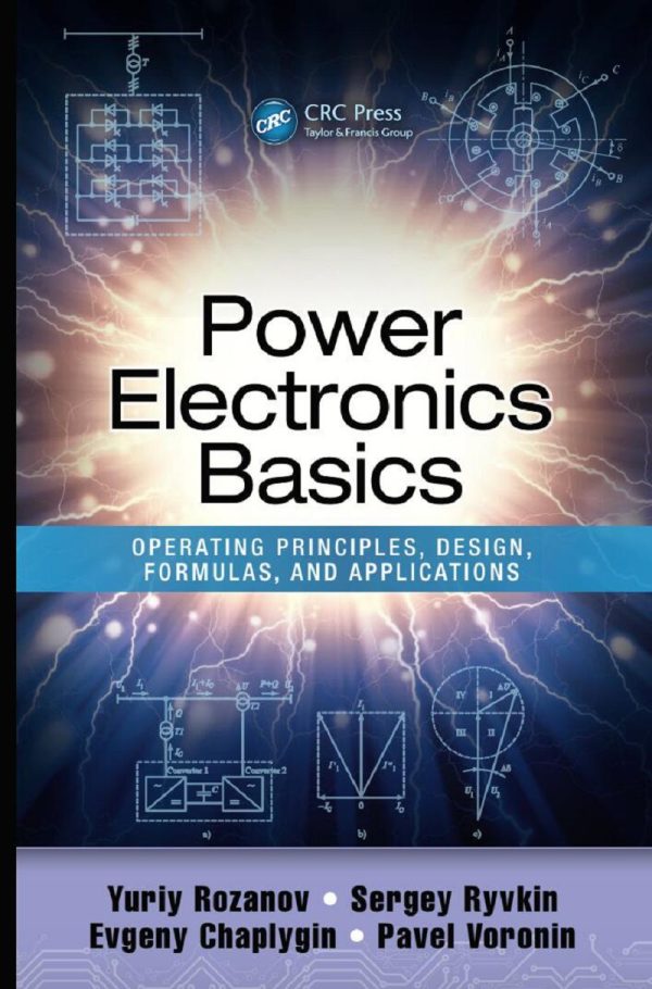 Power Electronics Basics Operating Principles Design Formulas And Applications 1st Edition