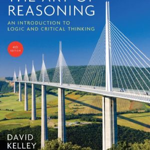 The Art of Reasoning An Introduction to Logic and Critical Thinking 4th