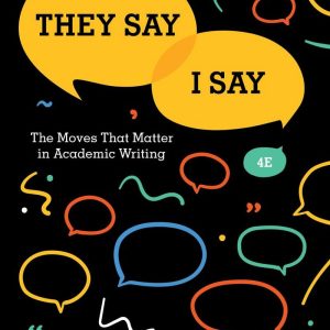 They Say I Say The Moves That Matter in Academic Writing 4e 4th