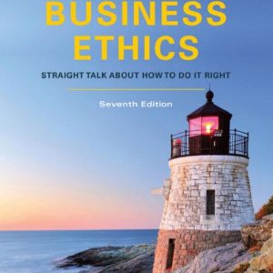 Managing Business Ethics Straight Talk About How to Do It Right 7th Edition by Linda K. Trevino