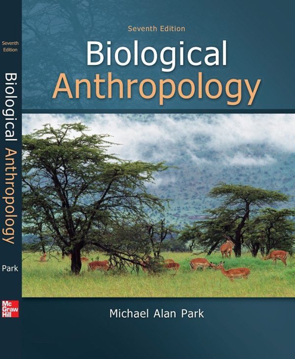 Biological Anthropology 7th Edition by Michael Alan Park