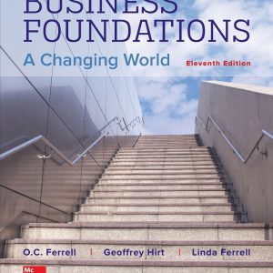 Business Foundations A Changing World (Irwin Introduction to Business) 11th Edition by Ferrell