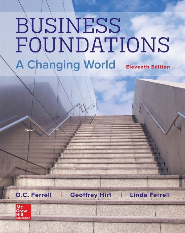 Business Foundations A Changing World (Irwin Introduction to Business) 11th Edition by Ferrell