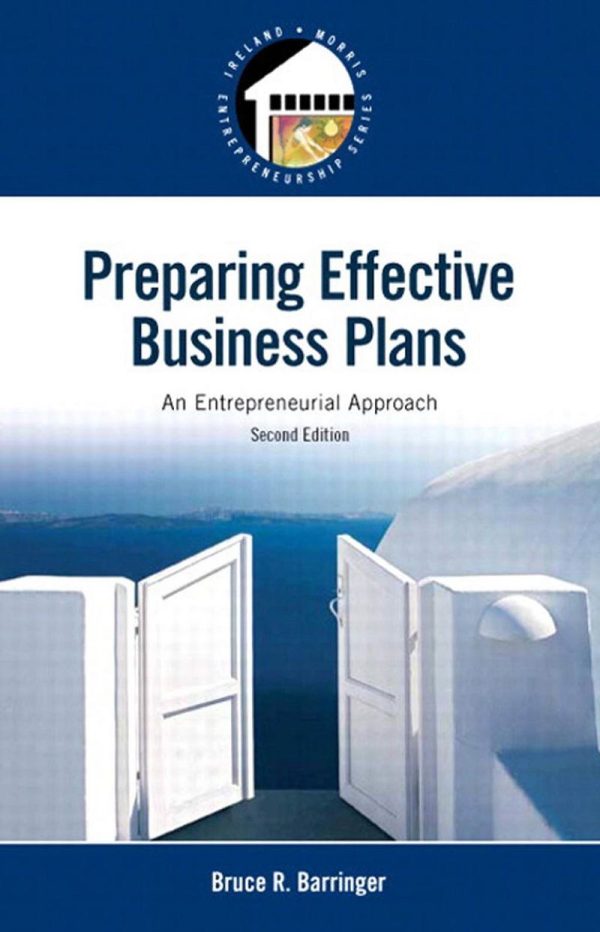 Preparing Effective Business Plans An Entrepreneurial Approach 2nd Edition by Bruce R. Barringer