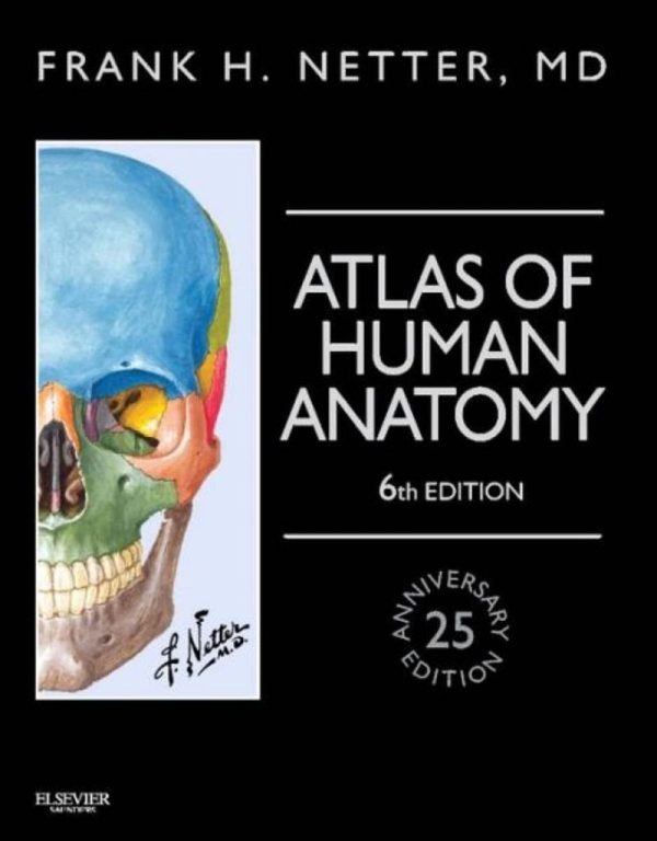 Atlas of Human Anatomy Sixth 6th Edition 25 Anniversary by Frank H. Netter