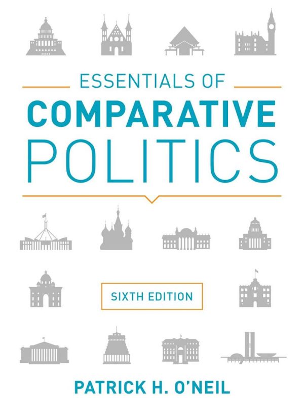Essentials of Comparative Politics Sixth 6th Edition by Patrick H. O'Neil