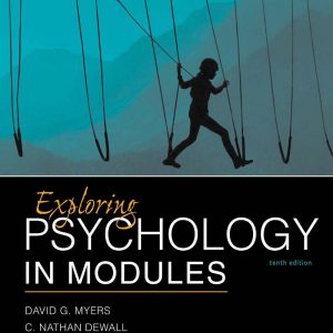 Exploring Psychology in Modules Tenth 10th Edition by David G. Myers