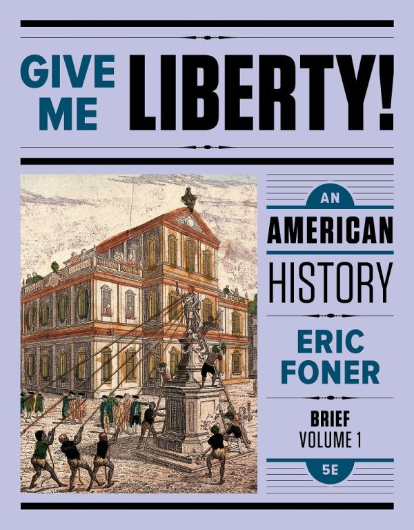Give Me Liberty! An American History (Fifth Brief Edition) (Vol. 1) 5th Edition