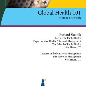 Global Health 101 (Essential Public Health) 3rd Edition by Richard Skolnik