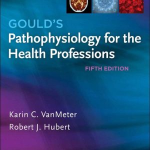 Gould's Pathophysiology for the Health Professions 5th Edition