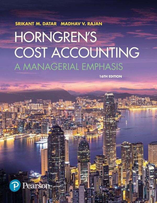 Horngren's Cost Accounting A Managerial Emphasis (16th Edition)