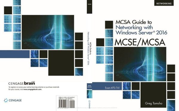MCSA Guide to Networking with Windows Server 2016 Exam 70-741 MCSE MCSA by Greg Tomsho