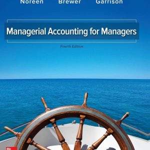 Managerial Accounting for Managers 4th Edition by Eric Noreen