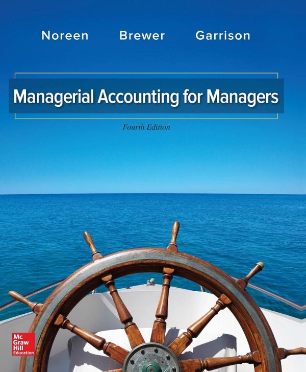 Managerial Accounting for Managers 4th Edition by Eric Noreen
