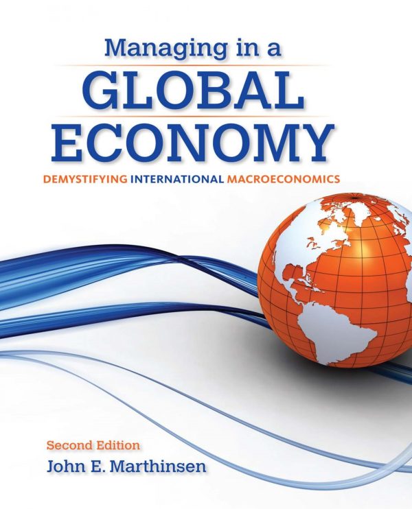 Managing in a Global Economy Demystifying International Macroeconomics 2nd Edition- John E. Marthinsen