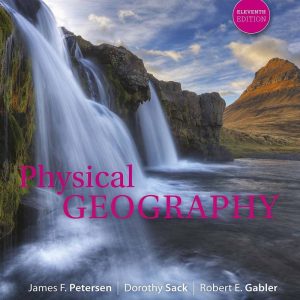 Physical Geography 11th Edition by James F. Petersen