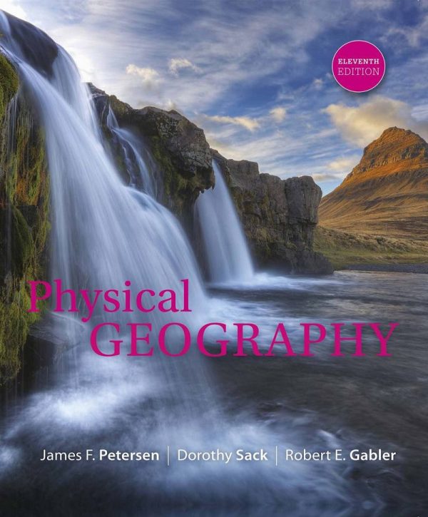 Physical Geography 11th Edition by James F. Petersen
