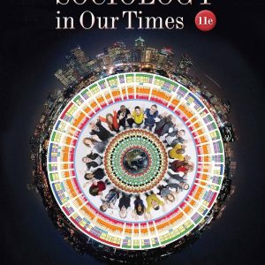Sociology in Our Times 11e 11th Edition by Diana Kendall