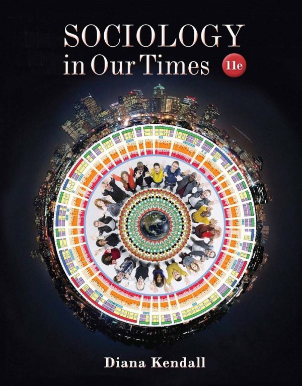 Sociology in Our Times 11e 11th Edition by Diana Kendall