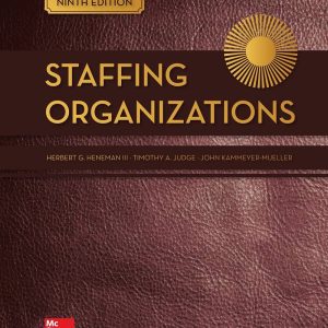 Staffing Organizations 9th Edition by Herbert G. Heneman III