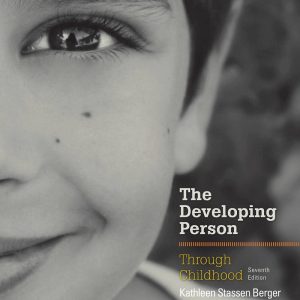 The Developing Person Through Childhood 7th Edition by Kathleen Stassen Berger