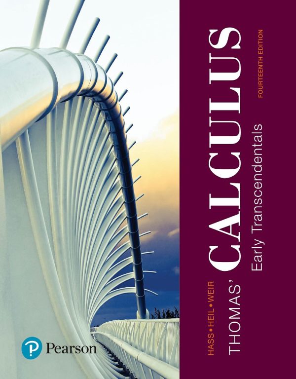 Thomas' Calculus Early Transcendentals 14th Edition by Joel R. Hass