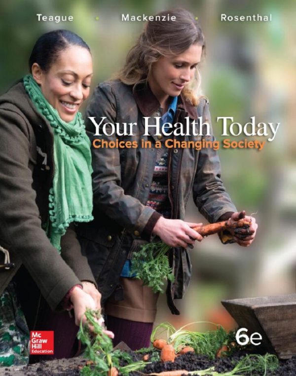 Your Health Today Choices in a Changing Society 6e 6th Edition by Teague