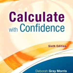 Calculate with Confidence (Morris Calculate with Confidence) 6th Edition