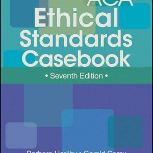 ACA Ethical Standards Casebook 7th Edition by Barbara Herlihy