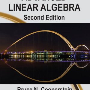 Advanced Linear Algebra 2nd Edition by Bruce Cooperstein