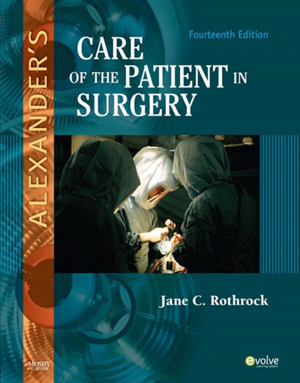 Alexander's Care of the Patient in Surgery 14th Edition by Jane C. Rothrock