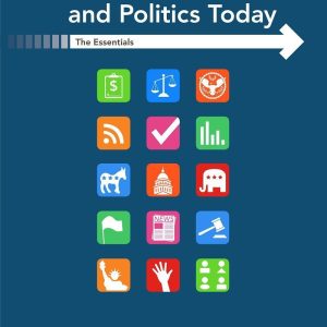 American Government and Politics Today The Essentials 2017-2018 Edition 19th Edition