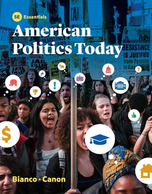 American Politics Today (Essentials Fifth Edition) 5th Edition- William T. Bianco
