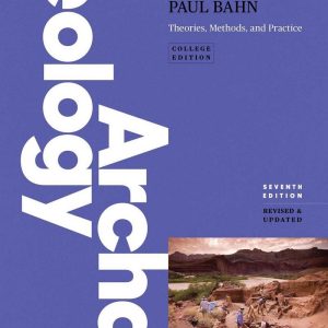 Archaeology Theories Methods and Practice Revised & Updated 7th Edition