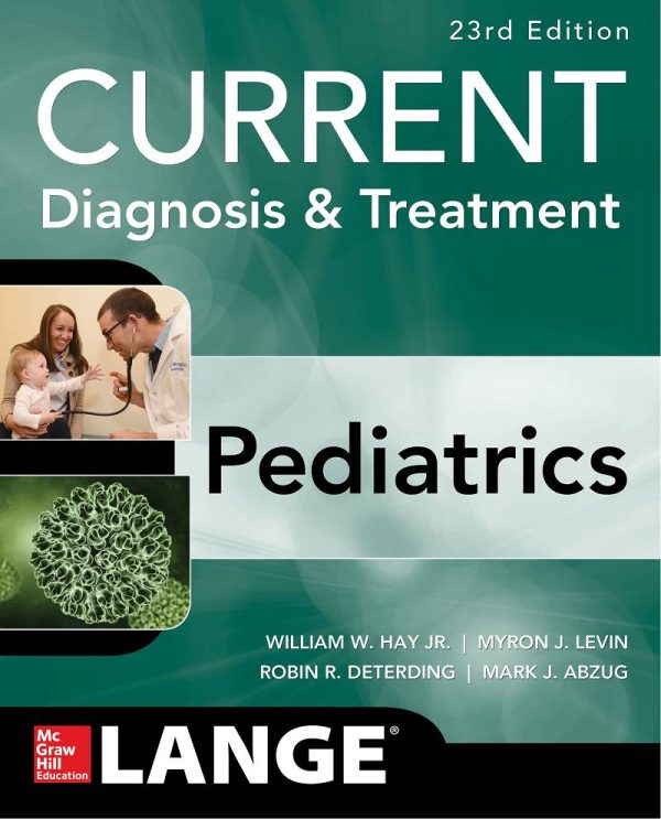 CURRENT Diagnosis and Treatment Pediatrics Twenty-Third Edition by William W. Hay