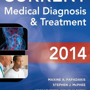 CURRENT Medical Diagnosis and Treatment 2014 53rd Edition by Maxine A. Papadakis