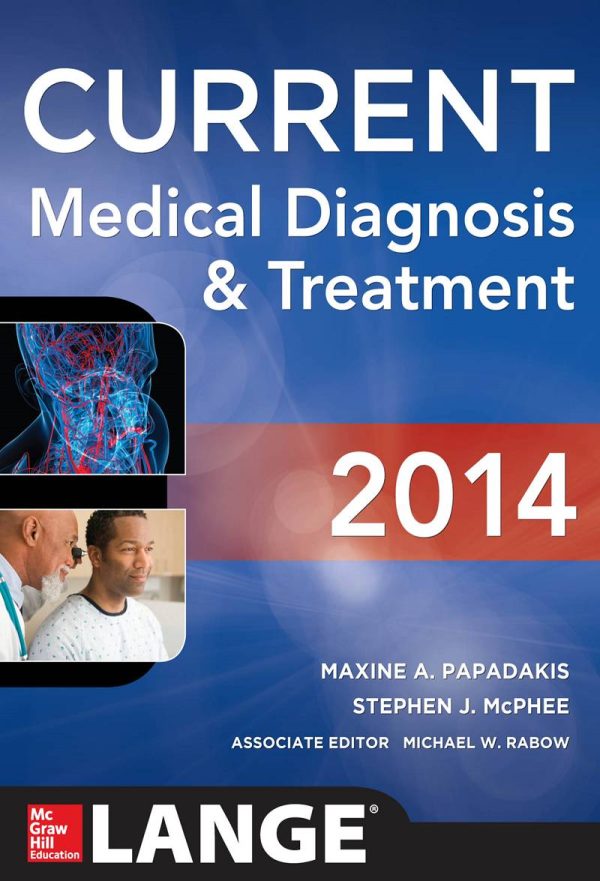 CURRENT Medical Diagnosis and Treatment 2014 53rd Edition by Maxine A. Papadakis