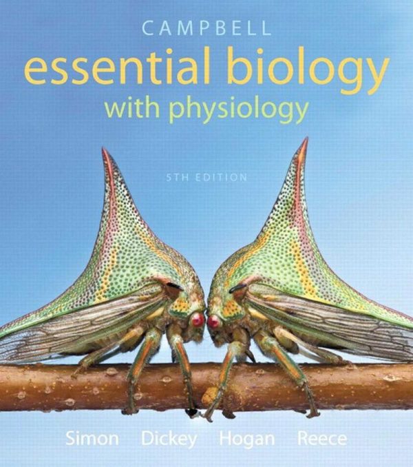 Campbell Essential Biology with Physiology 5th Edition by Eric J. Simon