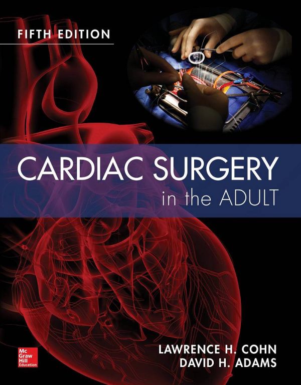 Cardiac Surgery in the Adult 5th Edition by Lawrence H. Cohn
