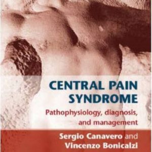 Central Pain Syndrome Pathophysiology, Diagnosis and Management 2nd by Sergio Canavero